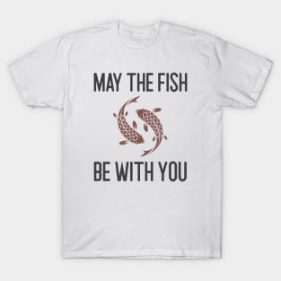 May The Fish Be With You T-Shirt